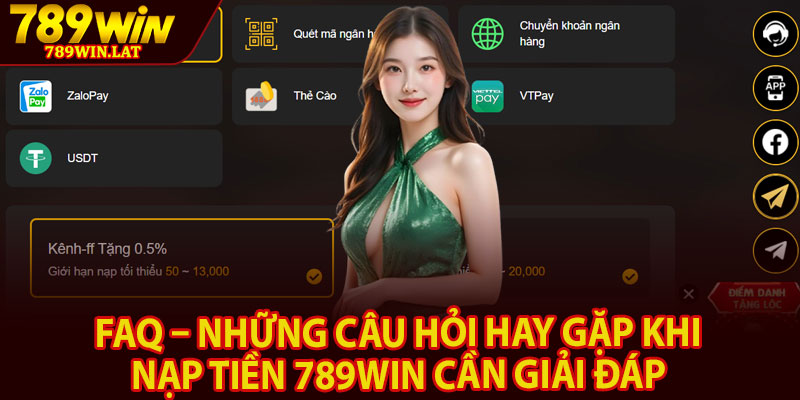 Nạp Tiền 789win – Các Cách Giao Dịch Nhanh Nhất 4 FAQ – Những câu hỏi hay gặp khi nạp tiền 789win cần giải đáp