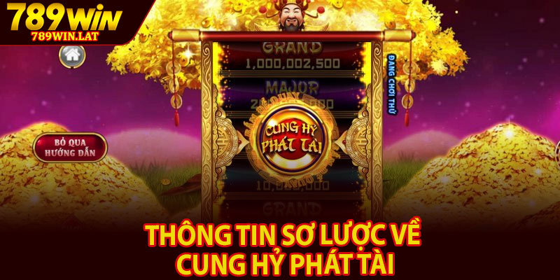 Cung Hỷ Phát Tài – Slot Nổ Hũ May Mắn Á Đông 2 Thông tin sơ lược về Cung Hỷ Phát Tài