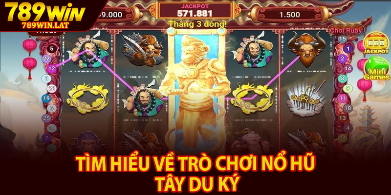 Tây Du Ký – Game Slot Nổ Hũ Được Yêu Thích 789win 2 Tìm hiểu về trò chơi nổ hũ Tây Du Ký