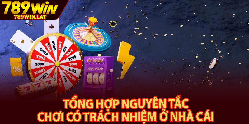 Chơi Có Trách Nhiệm – Quy Định Khi Tham Gia Cá Cược 2 Tổng hợp nguyên tắc chơi có trách nhiệm ở nhà cái
