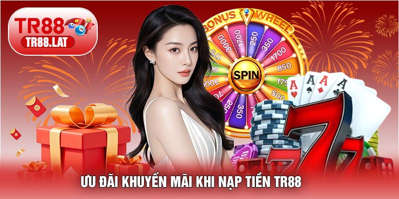 Hướng Dẫn Nạp Tiền TR88 Siêu Tốc – An Toàn, Nhận Bonus Khủng 2026 💰 3 Ưu Đãi Khuyến Mãi Khi Nạp Tiền TR88